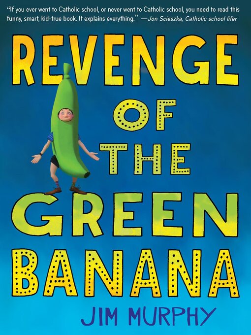 Title details for Revenge of the Green Banana by Jim Murphy - Available